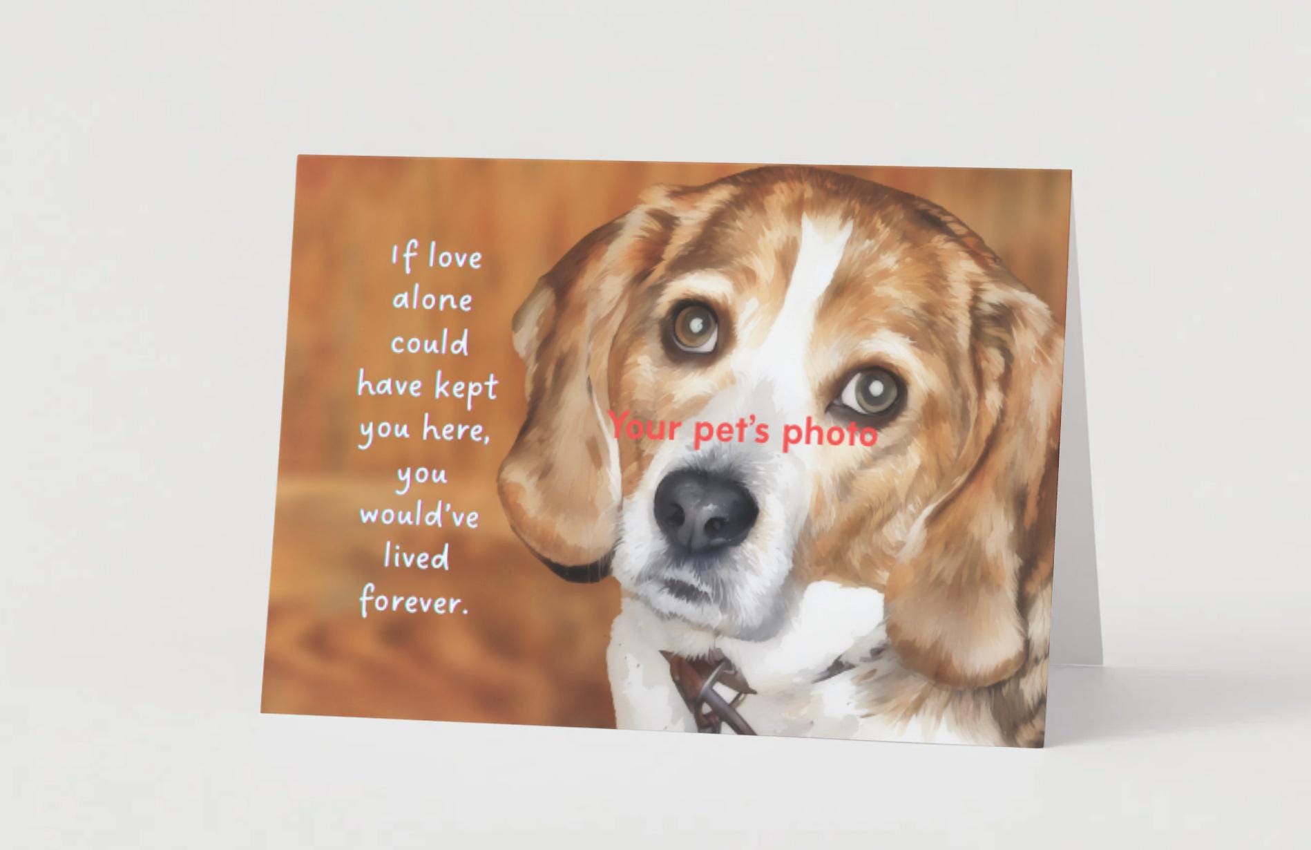 PERSONALIZE*  If Love Alone Could Have Kept You Here - Grieving the loss of a special pet