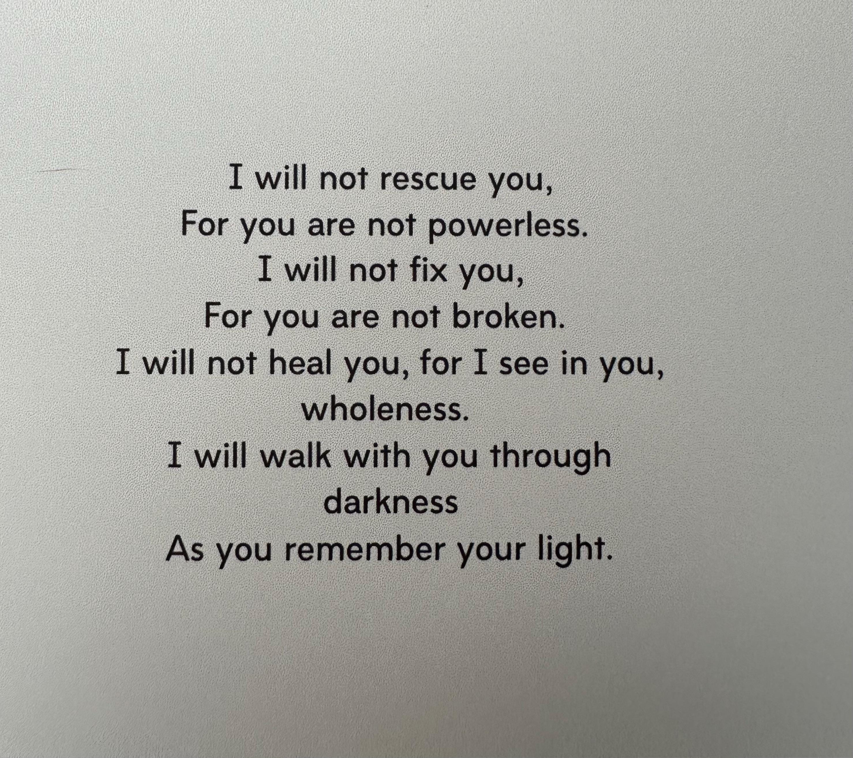 I will walk with you through darkness as you remember your light.
